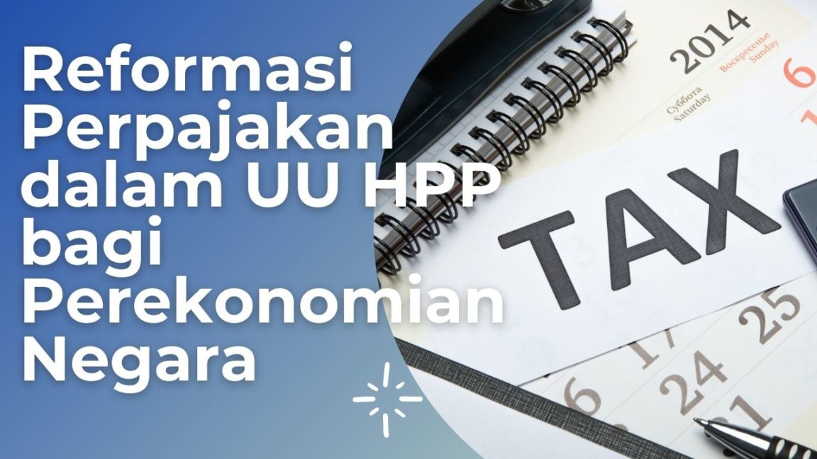 Reformasi Perpajakan Dalam UU HPP Bagi Perekonomian Negara - PAJAK.COM