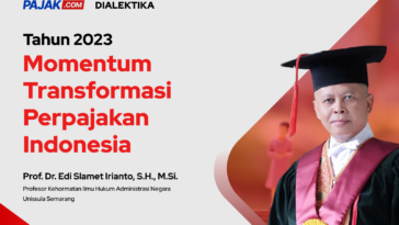 Berita Edi Slamet Irianto: Tahun 2023 Momentum Transformasi Perpajakan ...