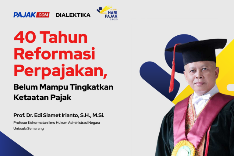 Hari Pajak 2023, Edi Slamet: Kontemplasi 40 Tahun Reformasi Perpajakan ...